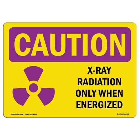 SIGNMISSION OSHA RADIATION Sign, X-Ray Radiation When Energized, 24in X 18in Decal, 18" H, 24" W, Landscape OS-CR-D-1824-L-10218